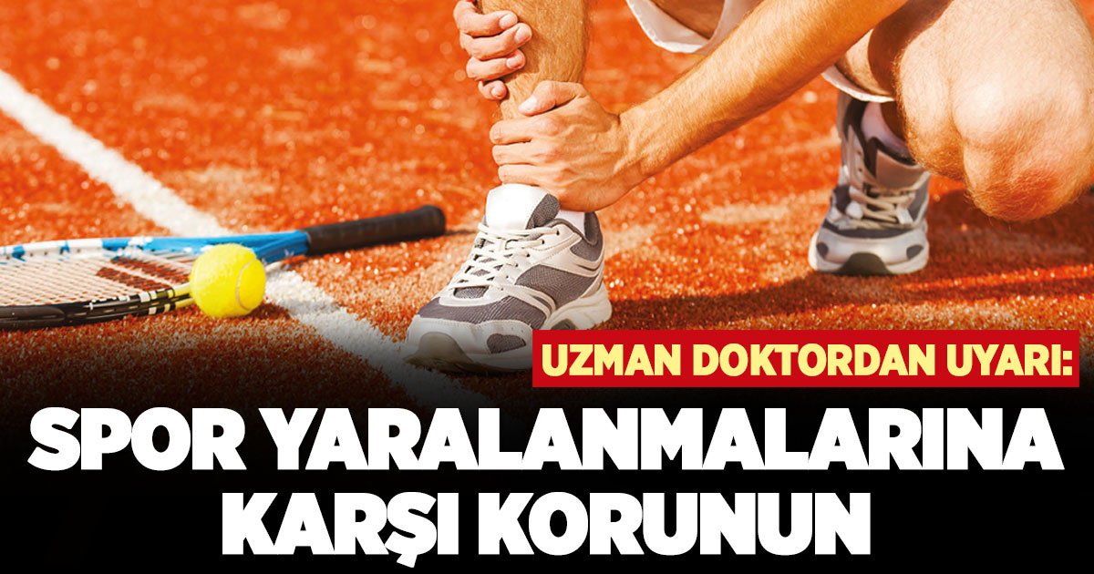 Uzman doktordan spor yaralanmalarına karşı uyarı