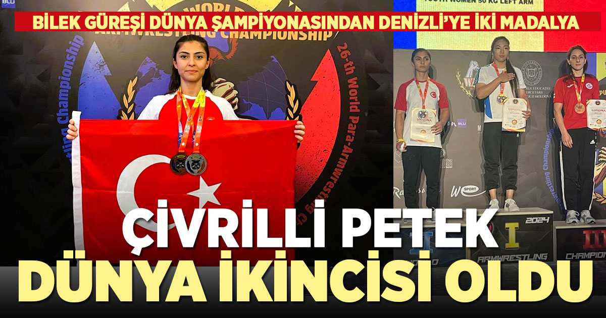 Çivrilli Petek bilek güreşi dünya şampiyonasında iki madalya birden kazandı