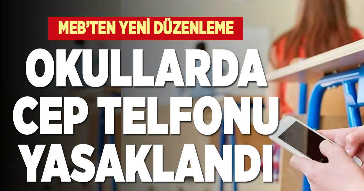 Okullarda cep telefonu kullanımı yasaklandı