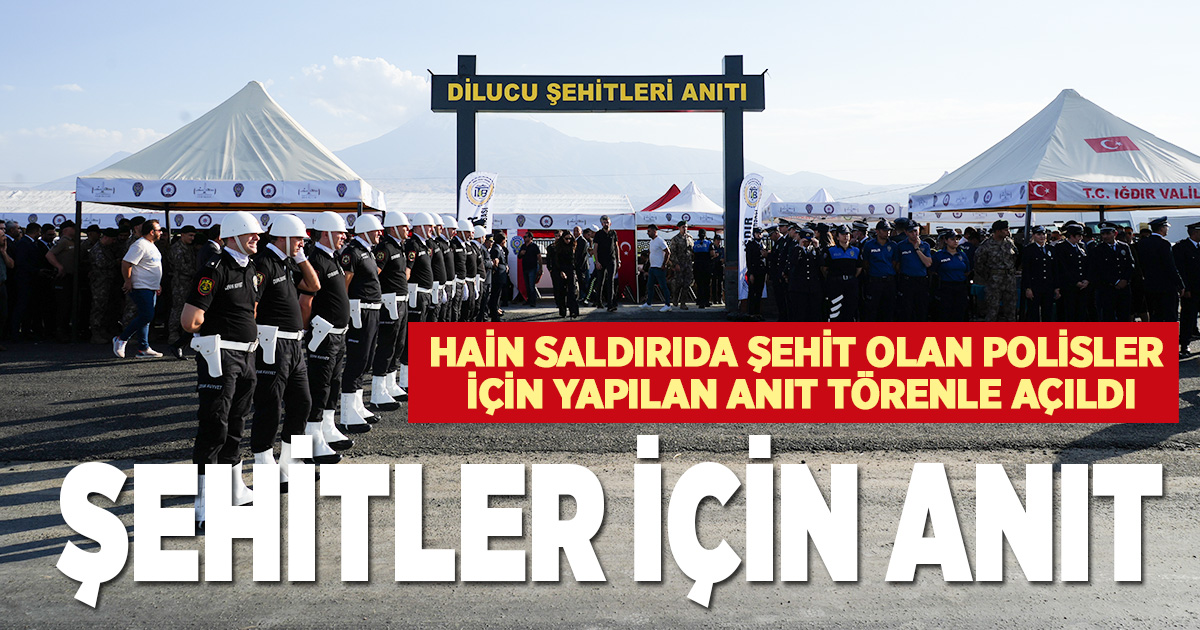 Iğdır'da hain saldırıda hayatını kaybeden şehitler için yapılan anıt törenle açıldı