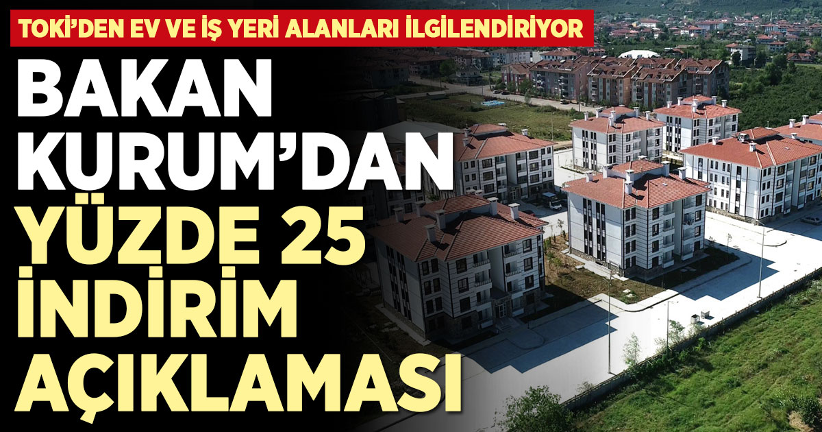 Bakan Kurum'dan yüzde 25 indirim açıklaması