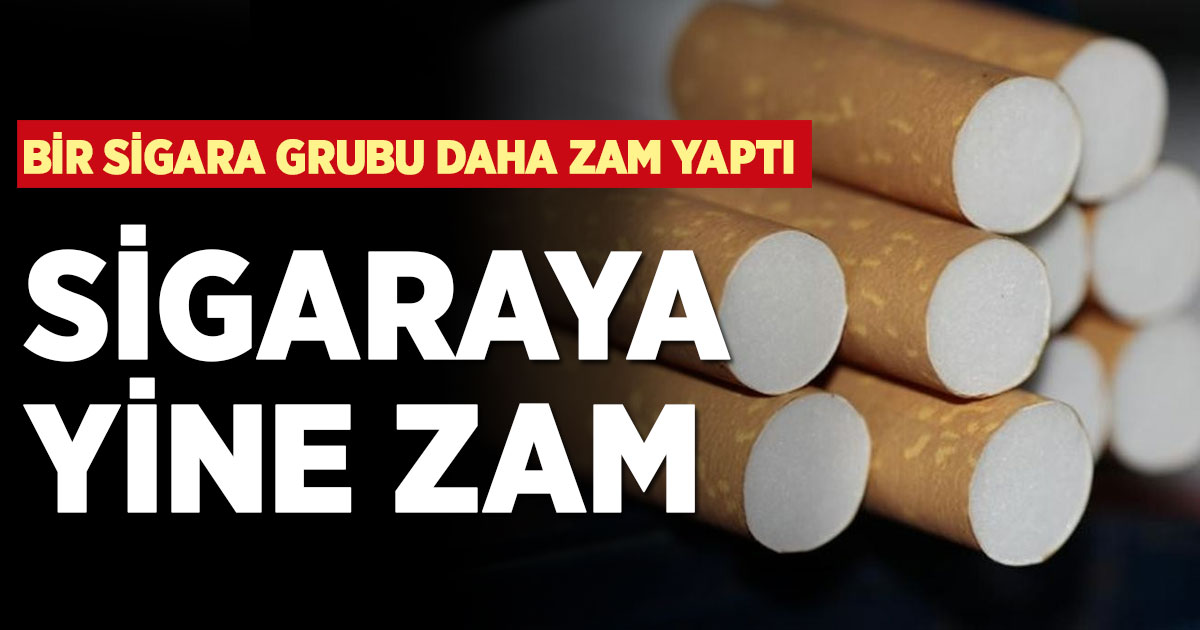 Sigaraya yine zam