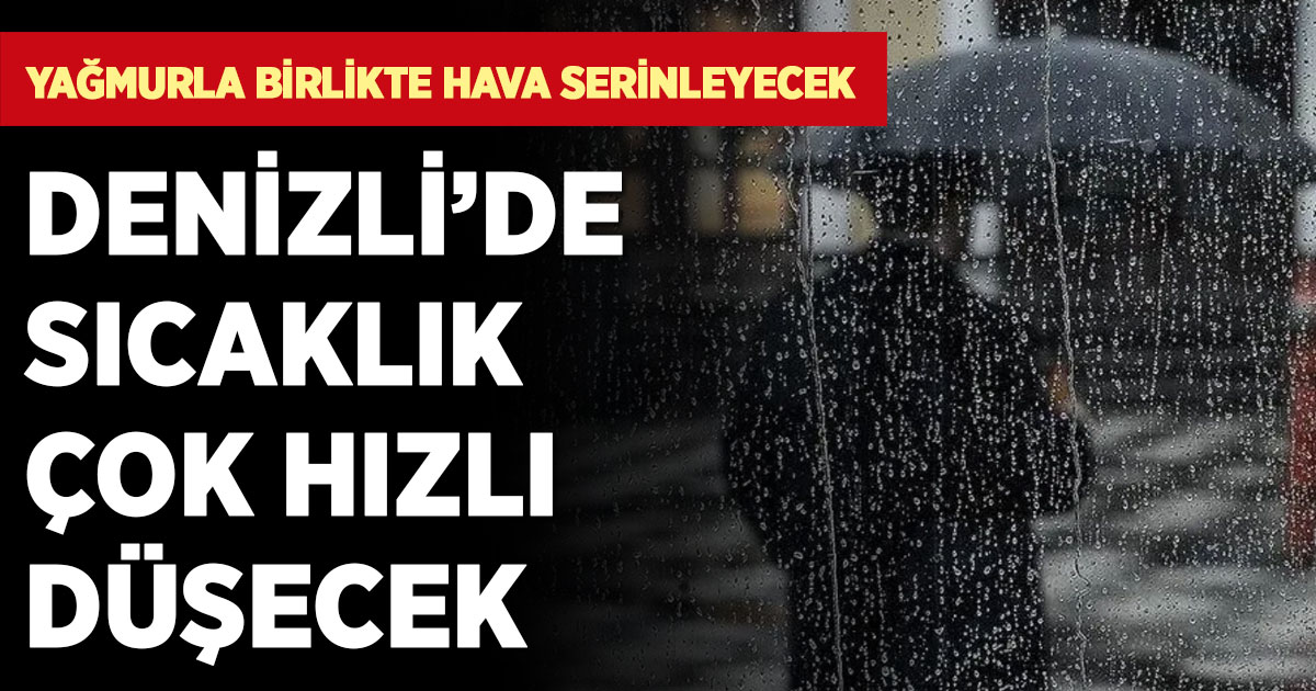 Denizli’de sıcaklı çok hızlı düşecek