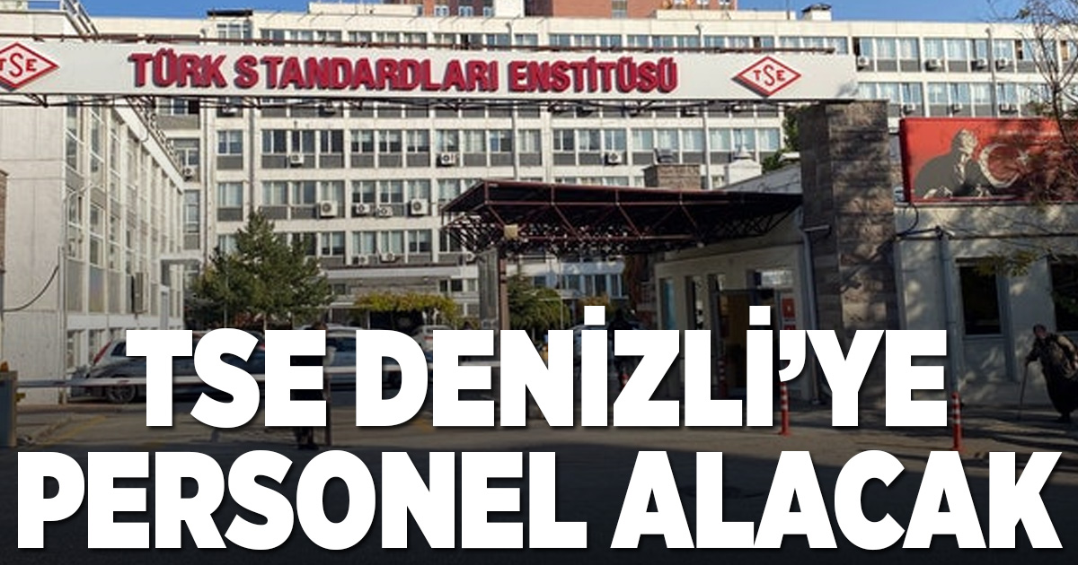 TSE, Denizli’de mühendis ve kimyager alacak