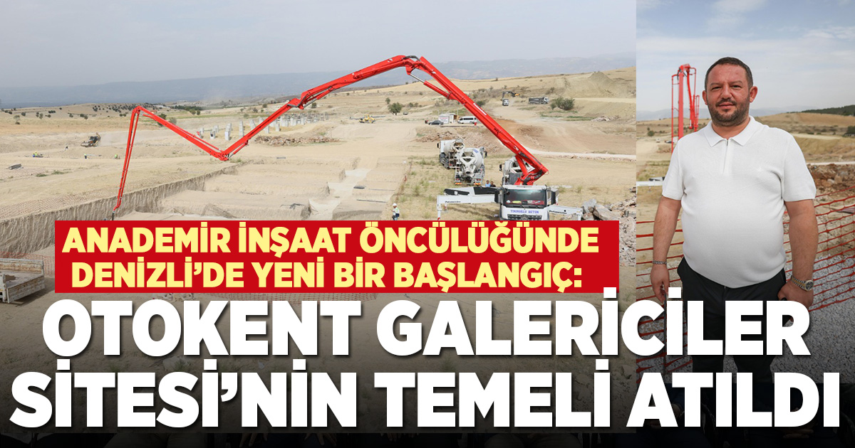 OTOKENT GALERİCİLER SİTESİ’NİN TEMELİ ATILDI