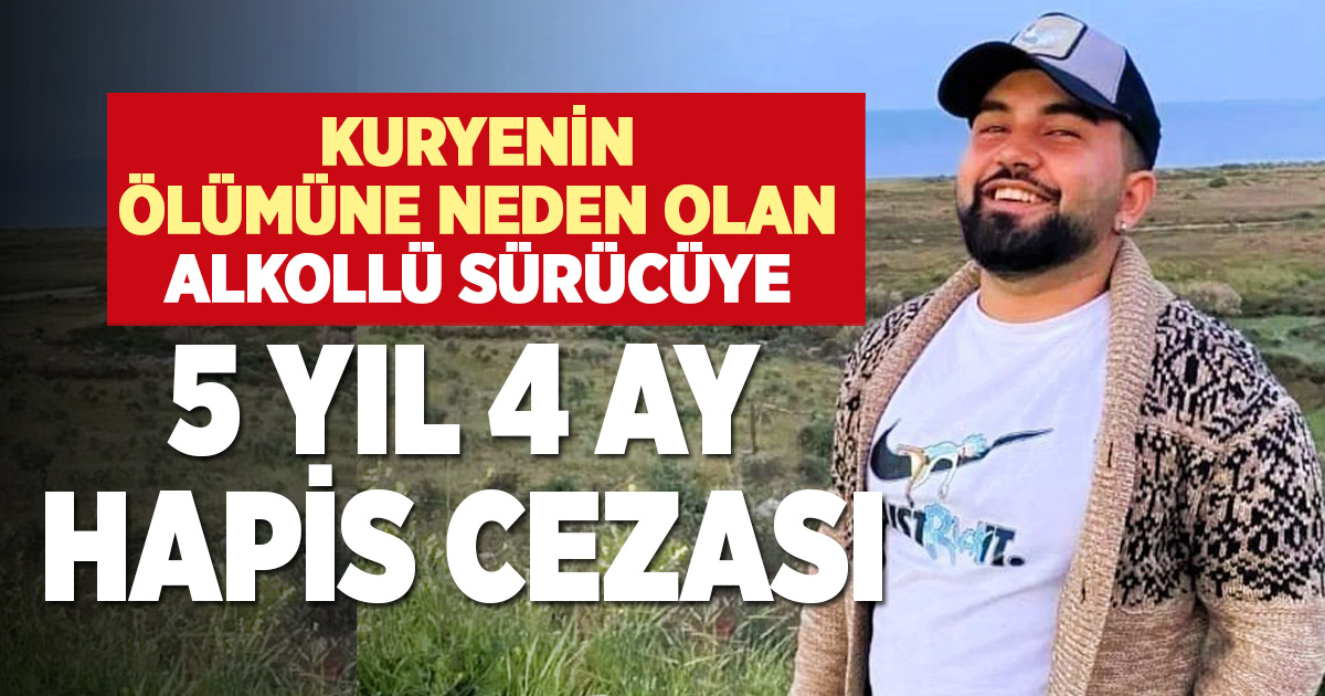 Kuryenin ölümüne neden olan alkollü sürücüye 5 yıl hapis cezası