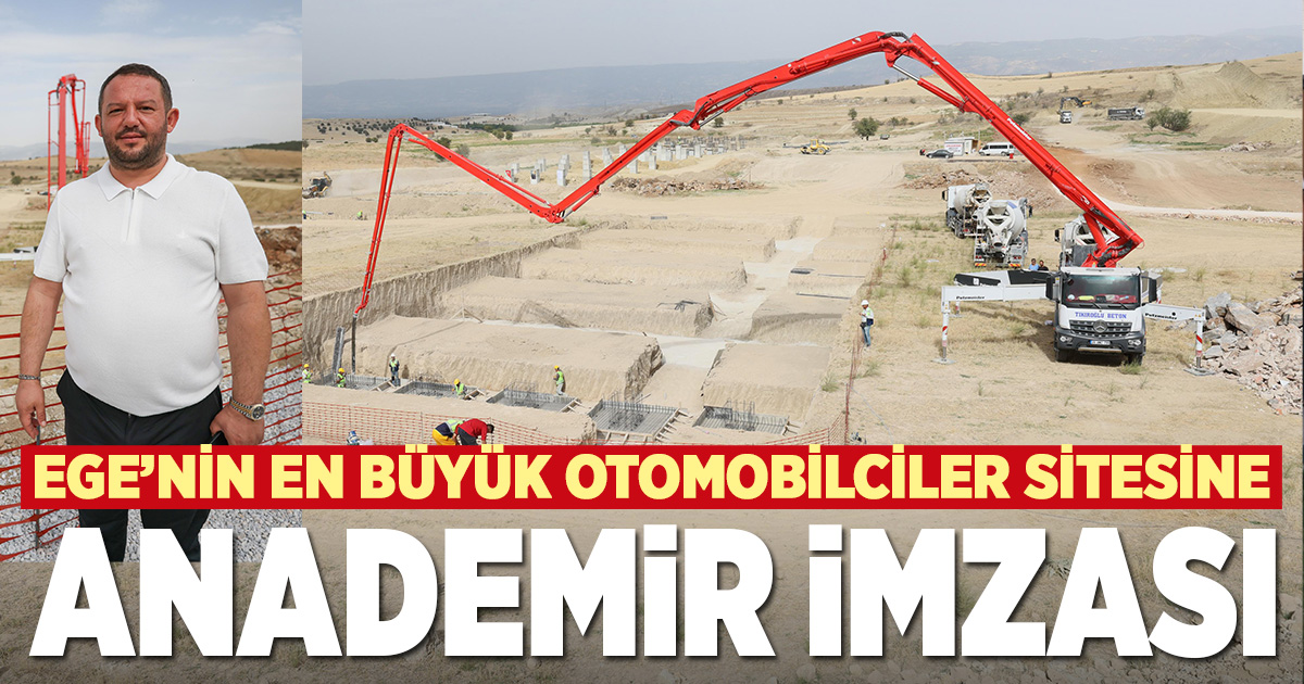 EGE’NİN EN BÜYÜK OTOMOBİLCİLER SİTESİNE ANADEMİR İMZASI