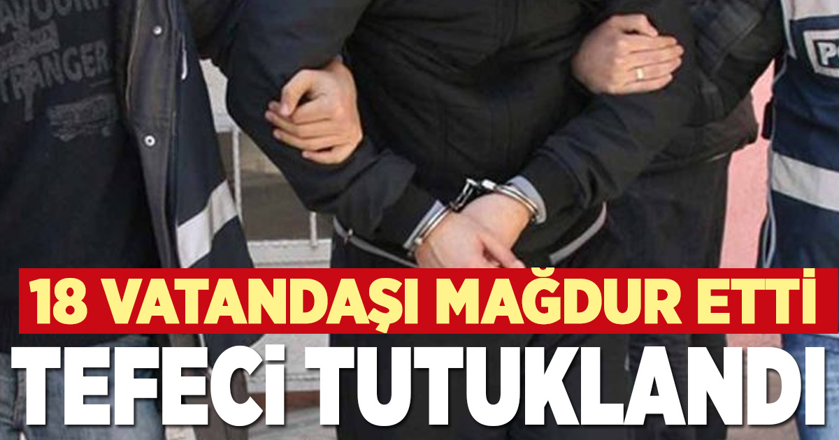 Denizli’de tefecilik yapan şahıs tutuklandı