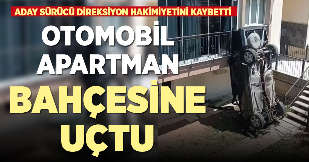 Aday sürücünün kullandığı otomobil apartmanın bahçesine uçtu