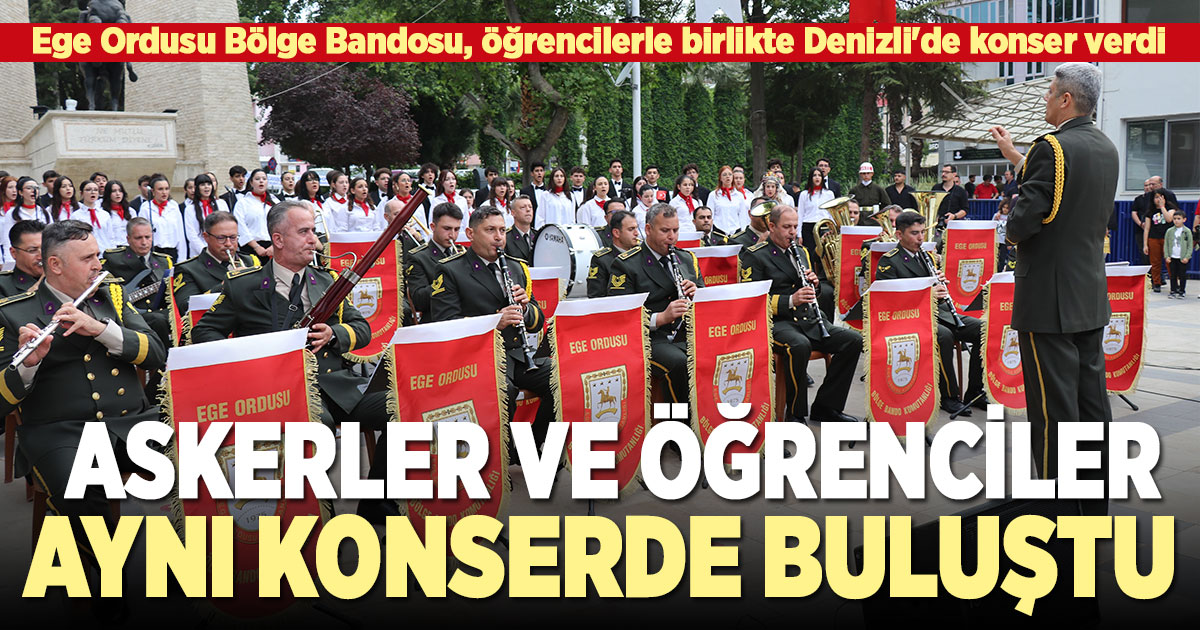 Ege Ordusu Bölge Bandosu, öğrencilerle birlikte Denizli’de konser verdi