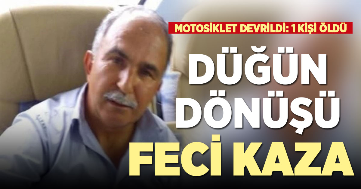 Düğün dönüşü motosiklet kazası: 1 ölü 1 yaralı