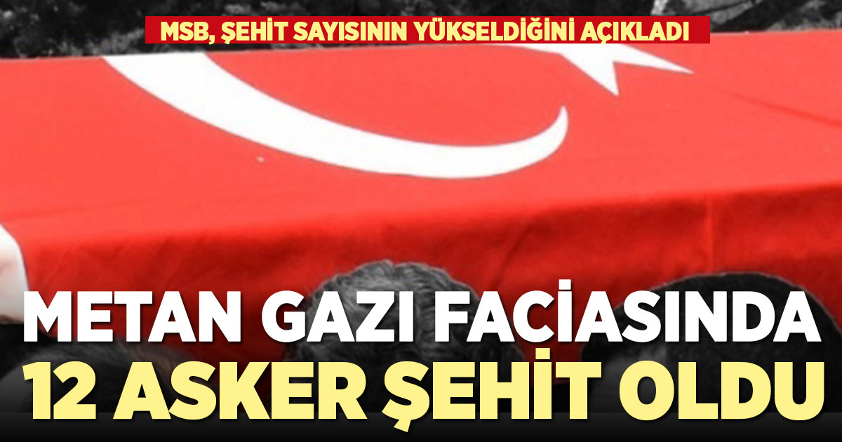 MSB: “Şehit olan personel sayısı 12’ye yükselmiştir”