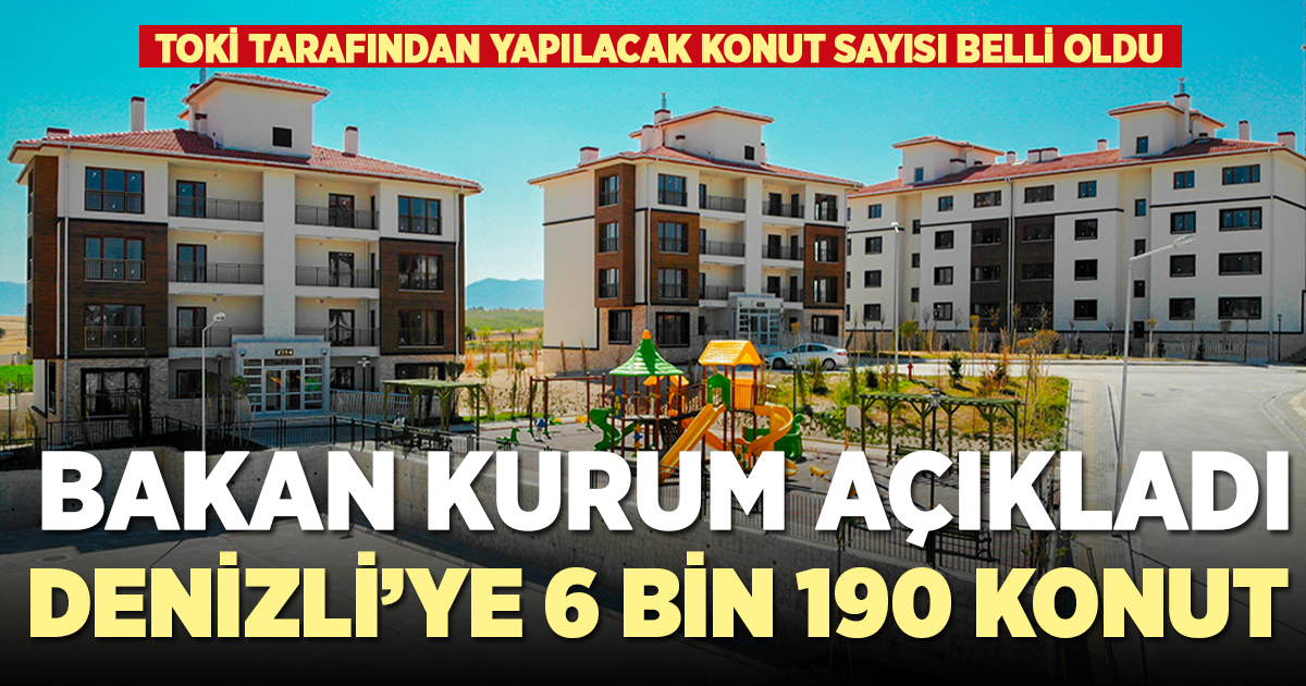 YÜZYILIN KONUT HAMLESİNDE DENİZLİ’YE 6 BİN 190 KONUT YAPILACAK