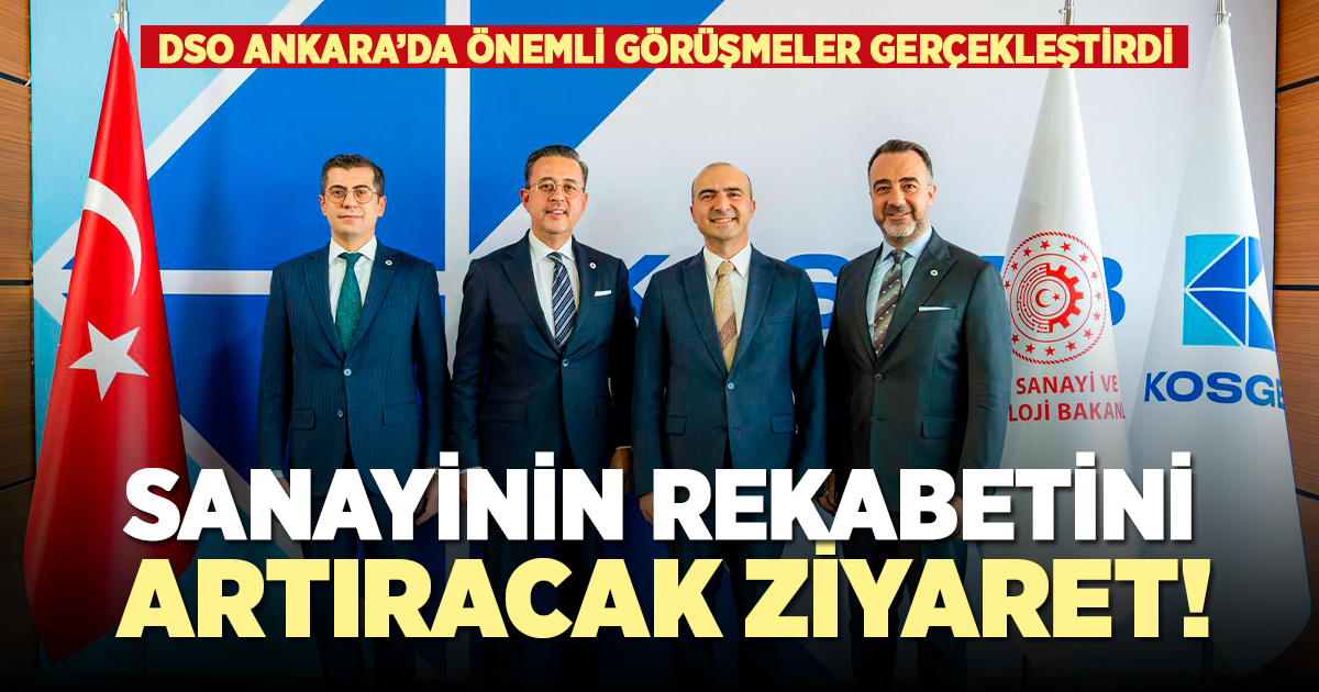 DSO'dan sanayinin rekabetini artıracak ziyaret