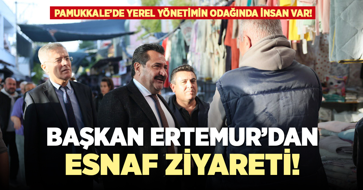 Başkan Ertemur'dan esnaf ziyareti