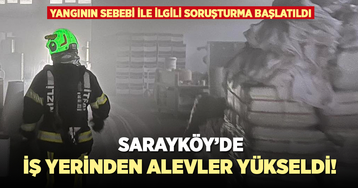 Sarayköy’de iş yerinden alevler yükseldi