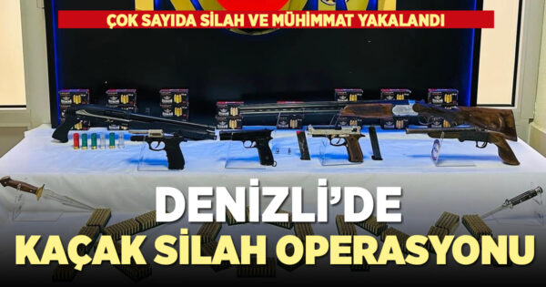 Denizli’de kaçak silah operasyonu