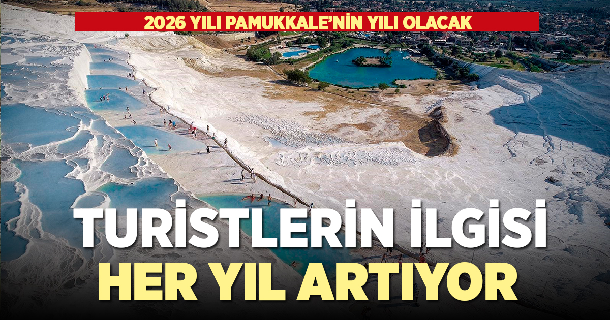 2026 Yılı Pamukkale'nin yılı olacak