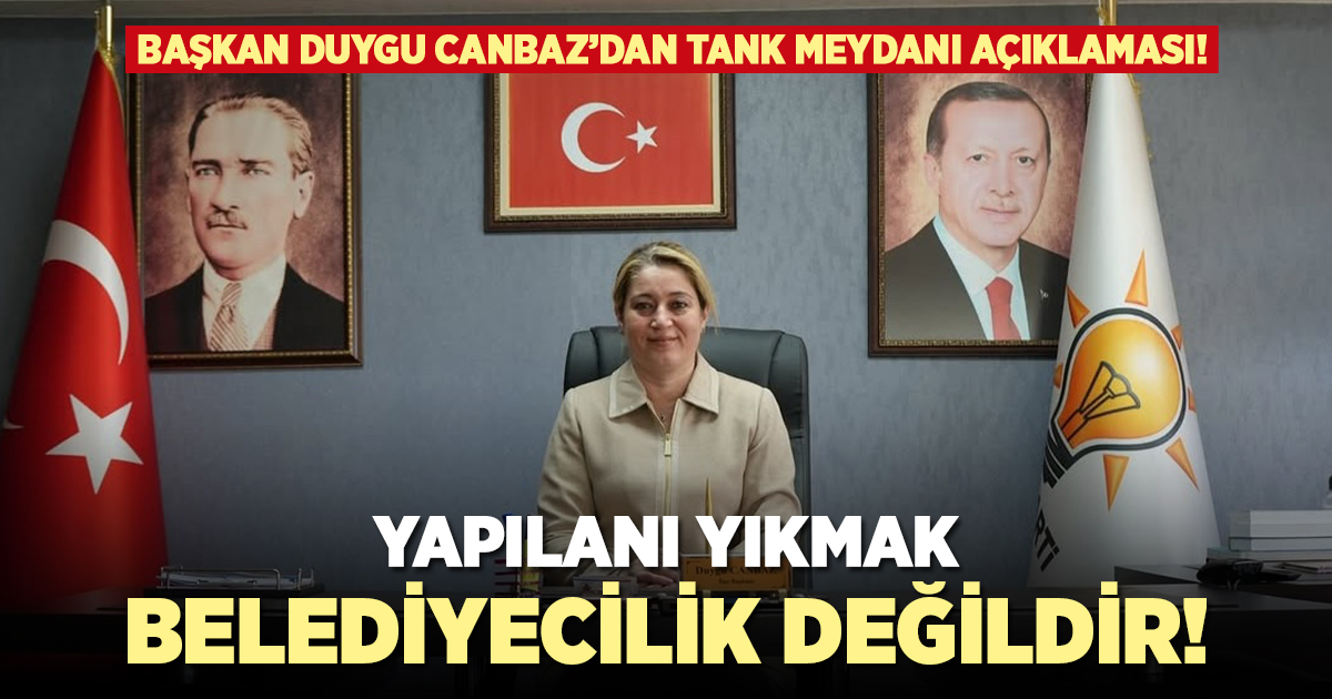 Başkan Duygu Canbaz'dan tank meydanı açıklaması!