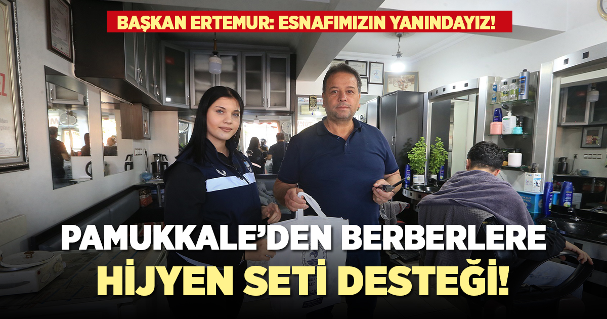 Pamukkale'den berberlere hijyen seti desteği!