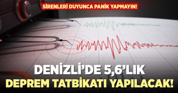 5,6’lık deprem tatbikatı yapılacak!