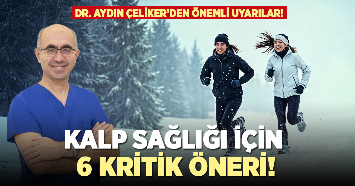 Kalp sağlığı için 6 kritik öneri!