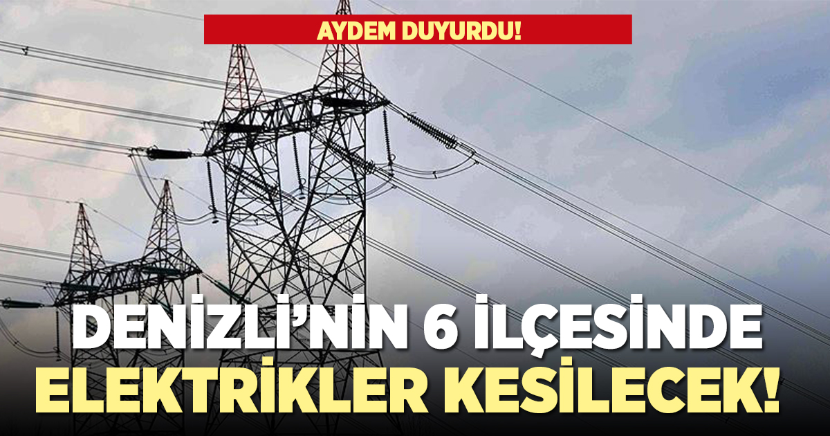 6 ilçede elektrik kesintisi yaşanacak!