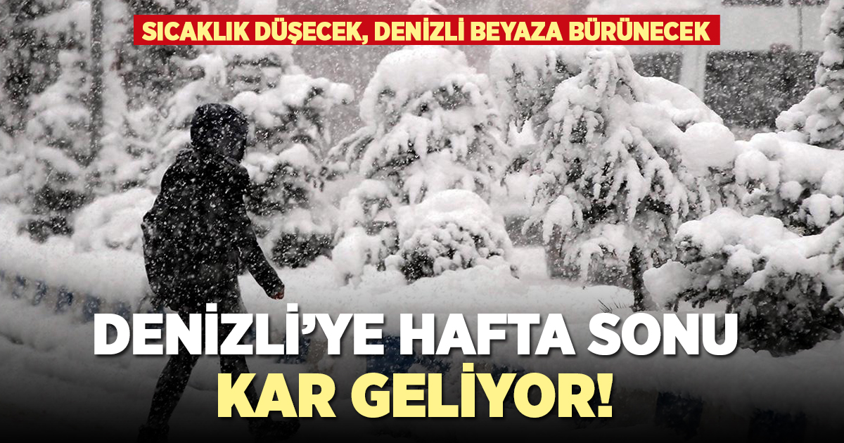Denizli hafta sonuna beyaz örtüyle uyanacak!