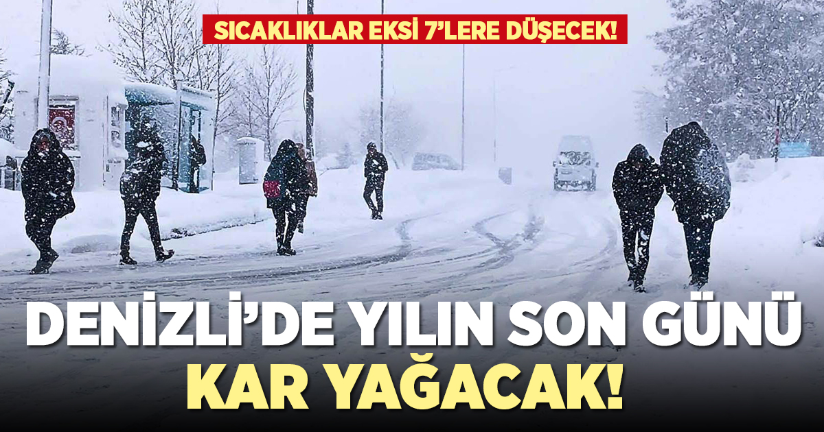 Denizli'de yılın son günü karlı geçecek!