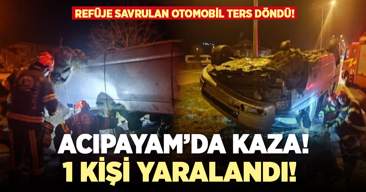 Refüje savrulan otomobil ters döndü 1 kişi yaralandı!