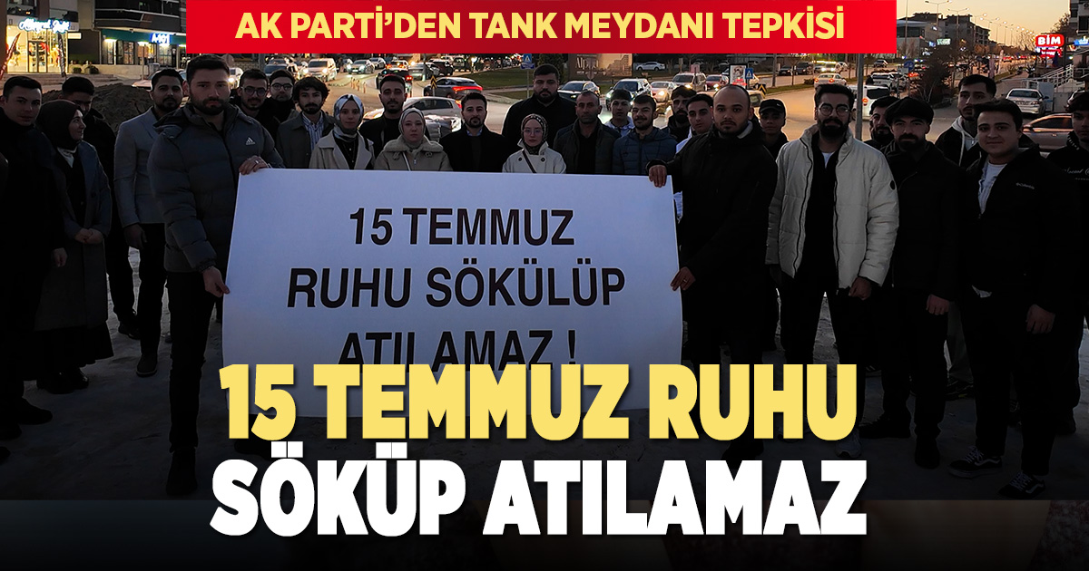 AK Parti’den ‘tank meydanı’ tepkisi: “15 Temmuz ruhu sökülüp atılamaz!”