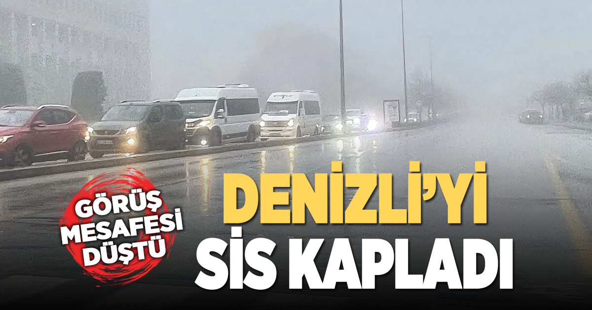 Denizli sis denizinde kayboldu