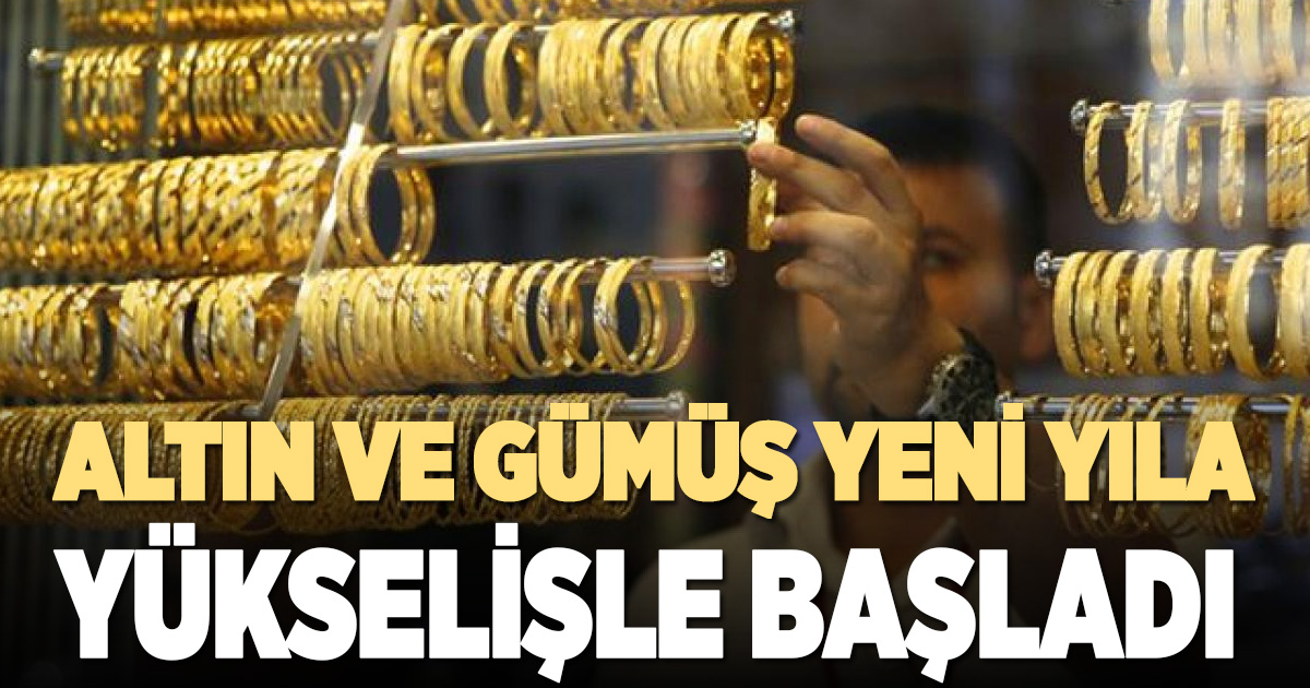 Altın ve gümüş yeni yıla yükselişle başladı
