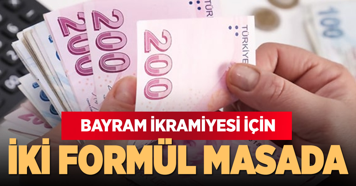 Bayram ikramiyesi için iki formül masada