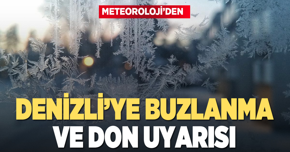 Denizli'ye buzlanma ve don uyarısı