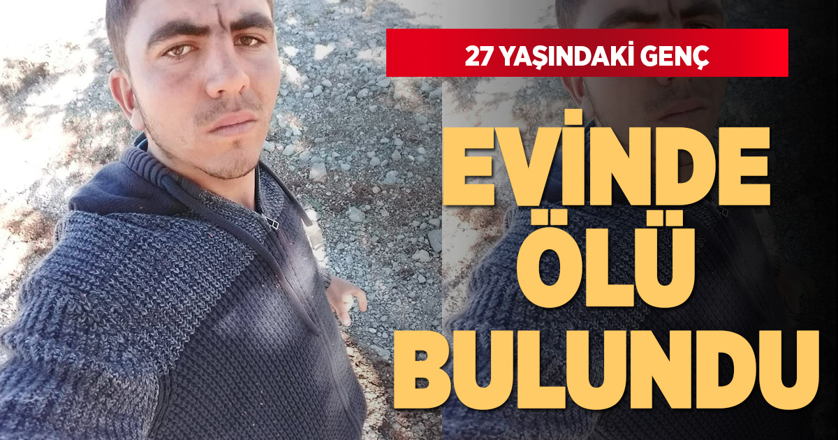 Tavas’ta 27 yaşındaki genç evinde ölü bulundu
