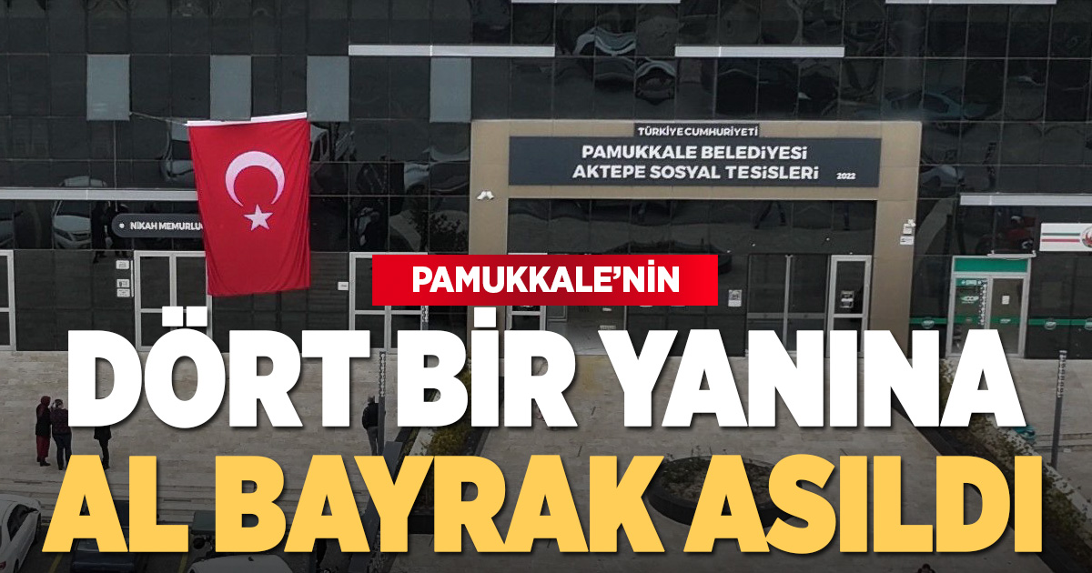 PAMUKKALE BELEDİYESİ’NDEN BAYRAK SALDIRISINA ‘DEV’ TEPKİ