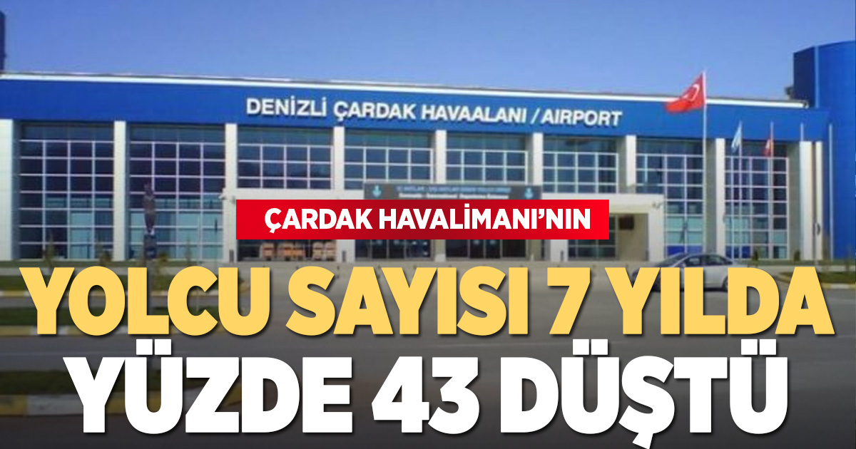 Çardak Havalimanı’nda Yolcu Sayısı 7 Yılda Yüzde 43 Azaldı