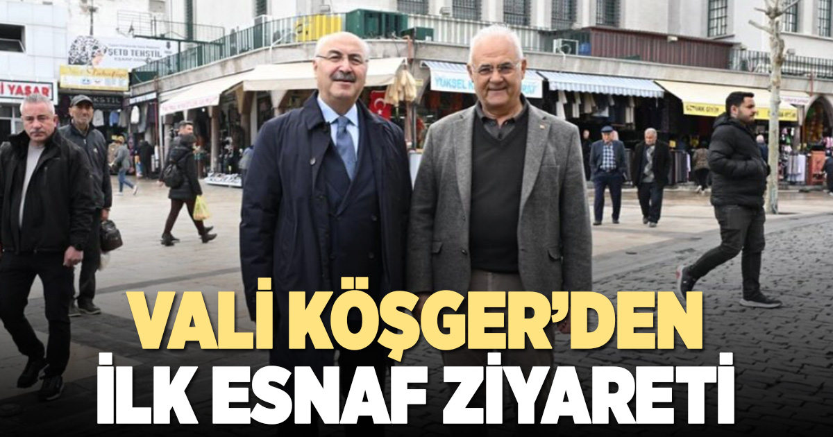 Denizli Valisi Köşger’den ilk esnaf ziyareti
