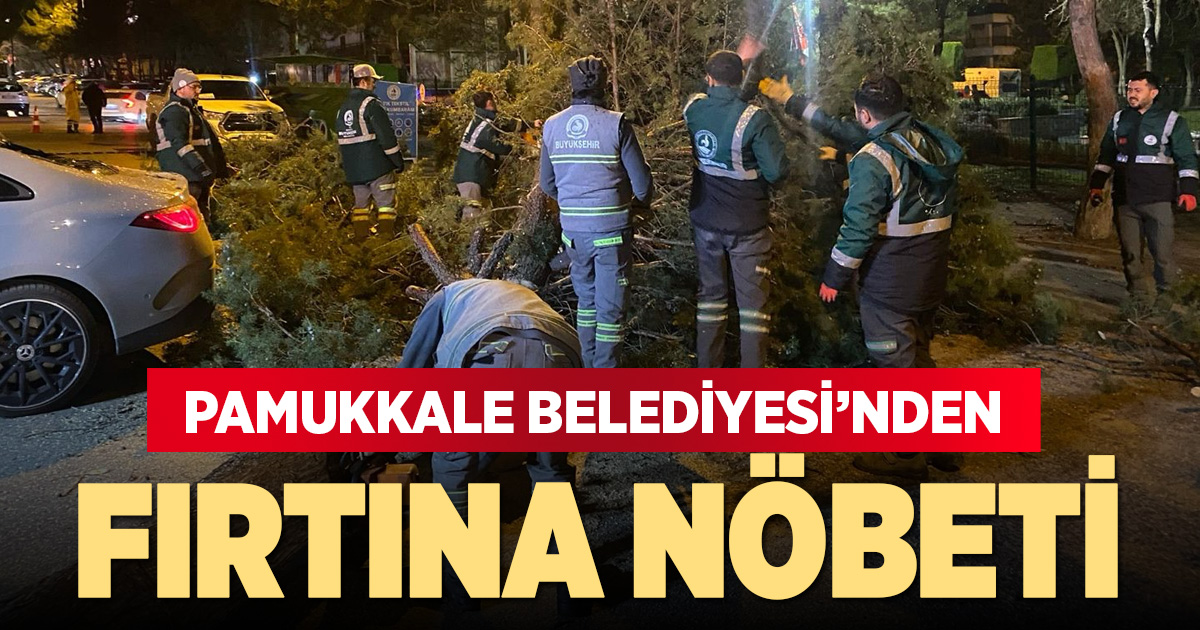 PAMUKKALE BELEDİYESİ’NDEN FIRTINA NÖBETİ