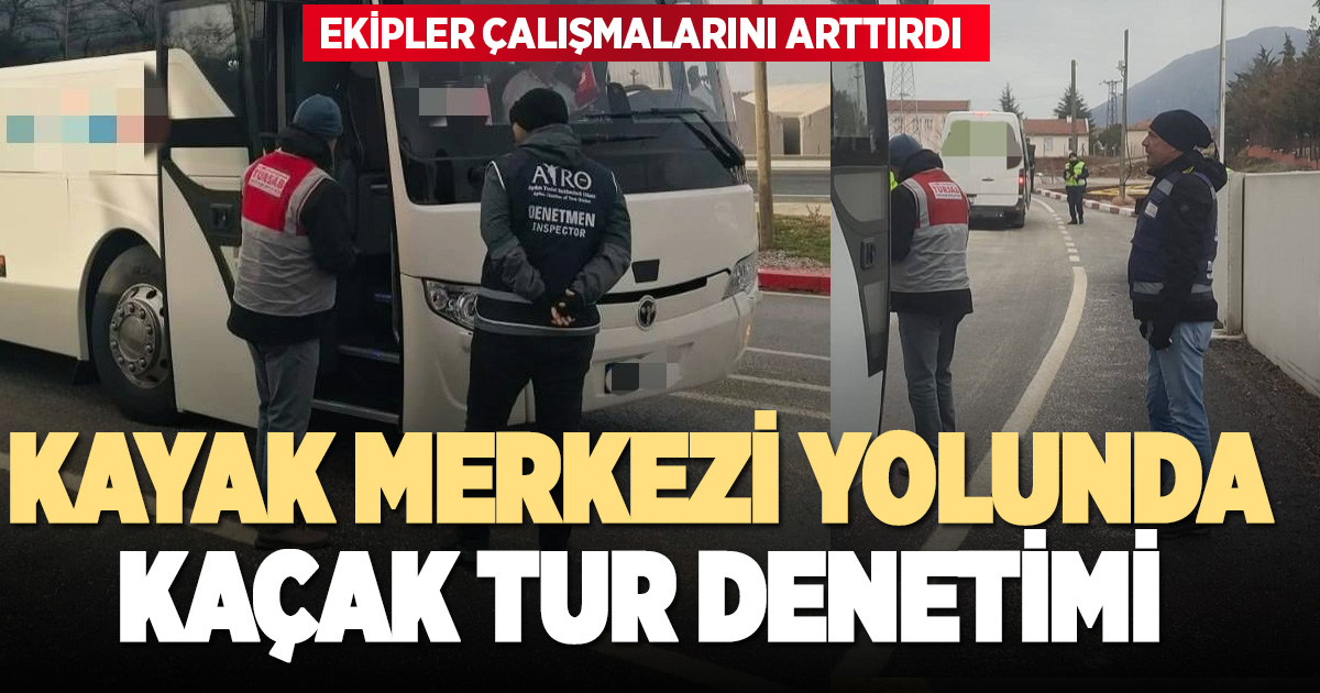 Ziyaretin arttığı kayak merkezi yolunda kaçak tur denetimi arttı