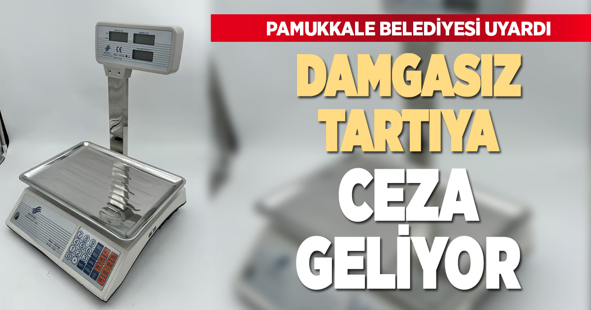 PAMUKKALE BELEDİYESİ’NDEN ESNAFLARA ÖNEMLİ TARTI UYARISI