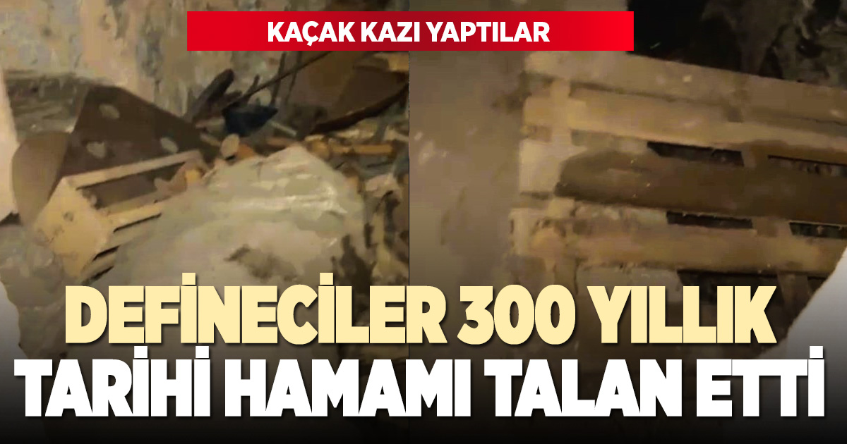 Defineciler 300 yıllık tarihi hamamı talan etti