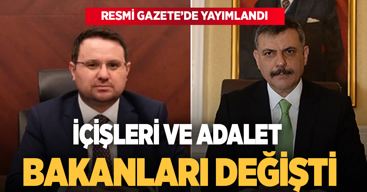 İçişleri Bakanı ve Adalet Bakanı değişti