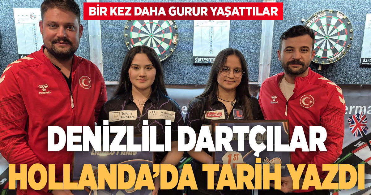 Denizlili dartçılar Hollanda’da tarih yazdı