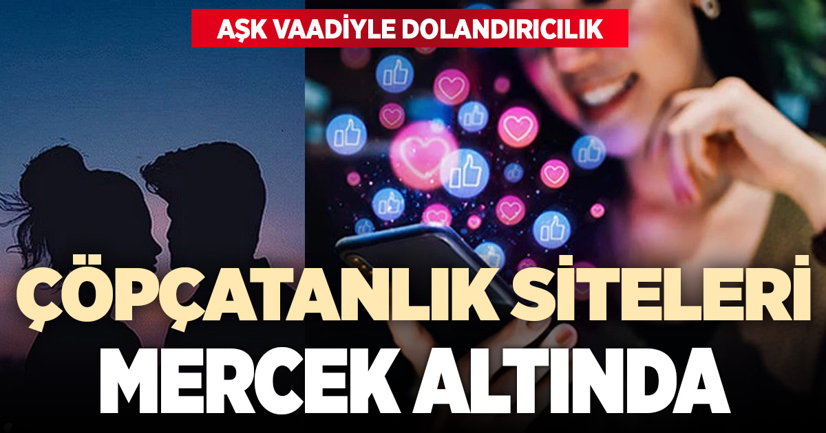 Aşk vaadiyle dolandırıcılık: Çöpçatanlık siteleri mercek altında