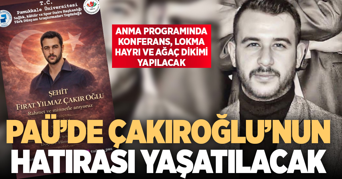 PAÜ’de Çakıroğlu’nun hatırası yaşatılacak