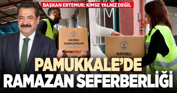 PAMUKKALE BELEDİYESİ’NDEN RAMAZAN SEFERBERLİĞİ