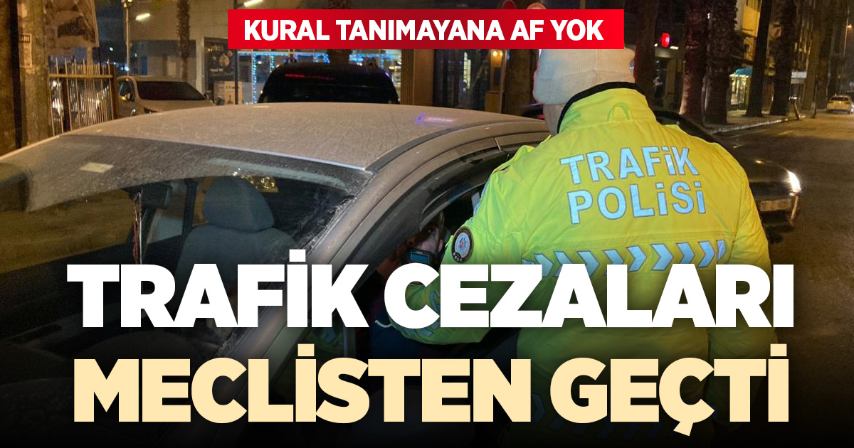 Trafik cezalarının artırılmasına yönelik düzenlemeleri de içeren kanun teklifi kabul edilerek yasalaştı