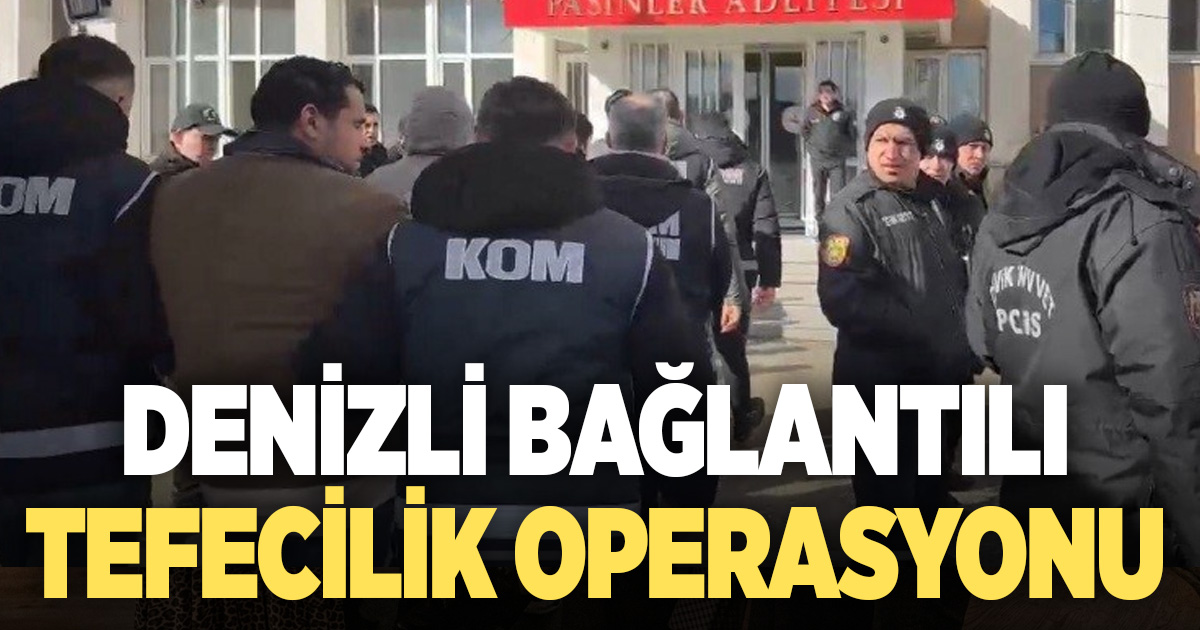 Erzurum'da tefeci operasyonu: 6 tutuklama